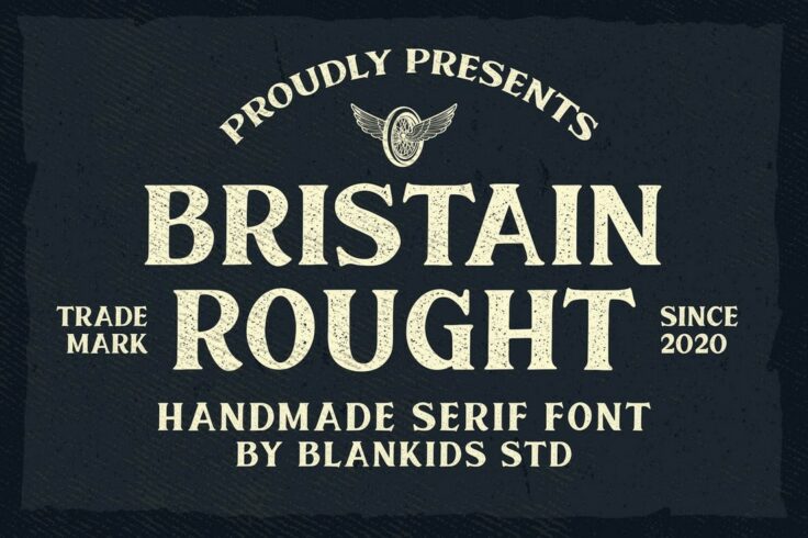 View Information about Bristain Rought Rustic Serif Font